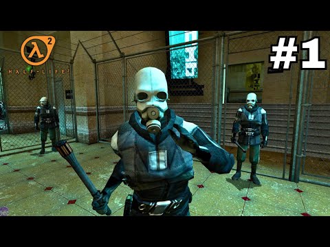 Half-Life 2 - Let's Play Part 1: First Playthrough of this Iconic Game