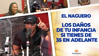 Los Daños a Tu Infancia Si Tienes 35 Añoso Más – El Naguero