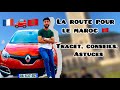 Route pour le Maroc en voiture 🚗 🇲🇦 France - Maroc (Étudiant)