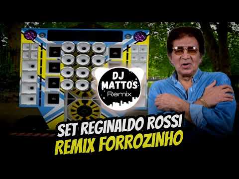 SET Reginaldo Rossi  REMIX FORRÓZINHO