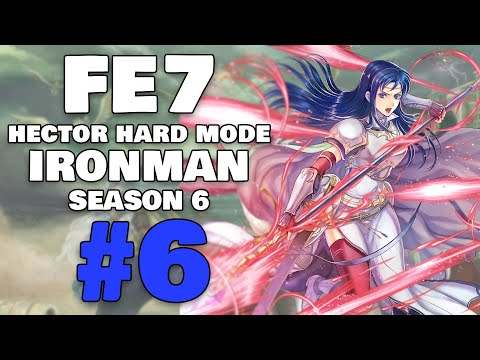 We've Never Made It This Far - Fire Emblem: The Blazing Blade HHM Iron Man Part 6 [S6]