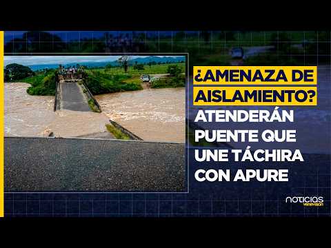 ¡EMERGENCIA EN EL PUENTE BURGUA! Inspeccionan puntos críticos entre Táchira y Apure