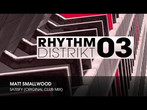 Matt Smallwood - Satisfy (Original Club Mix)