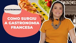 A HISTÓRIA DA GASTRONOMIA FRANCESA