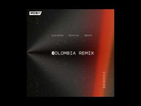COLOMBIAN REMIX ( Dln,Demflex,Bbros)