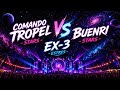 Comando Tropel vs Buenri - Stars vs EX-3 - Estres 