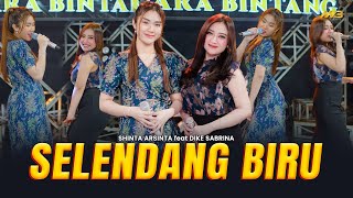 Download lagu SHINTA ARSINTA Feat. DIKE SABRINA - SELENDANG BIRU | Feat.BINTANG FORTUNA mp3