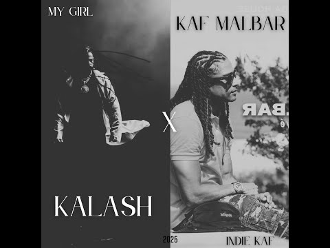 Kalash X Kaf Malbar - Indie Kaf My Girl (I.K.M.G)