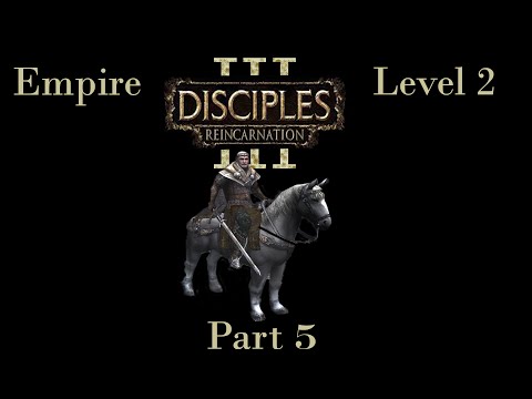 Disciples 3: Reincarnation - Level 2 - Part 5