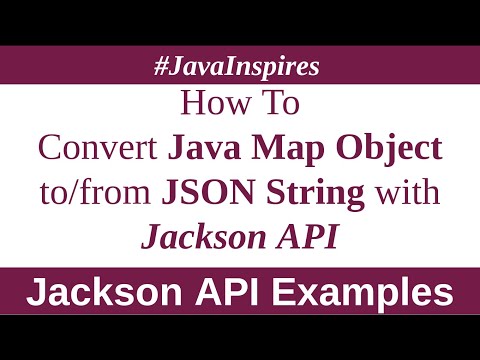 How To Convert Java Map Object Tofrom Json String Using Jackson Api Java Inspires