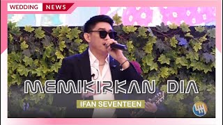 Download lagu IFAN SEVENTEEN - MEMIKIRKAN DIA (PERNIKAHAN ANISA & FAJAR, SAMARINDA) mp3 Download lagu IFAN SEVENTEEN - MEMIKIRKAN DIA (PERNIKAHAN ANISA & FAJAR, SAMARINDA) mp3