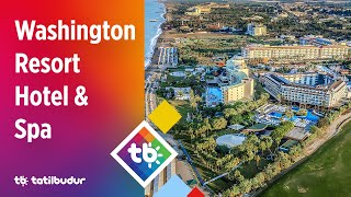 Washington Resort Hotel & Spa - TatilBudur