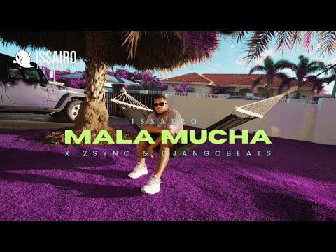Issairo x 2sync x DjangoBeats - Mala Mucha (Official Video)