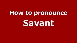 How to pronounce Savant