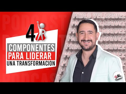 4 COMPONENTES DEL LIDERAZGO TRANSFORMACIONAL | PABLO VELASQUEZ