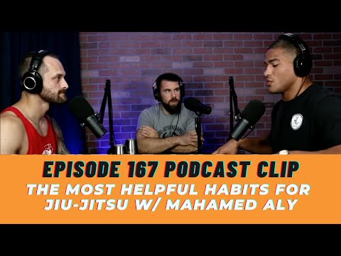 Helpful Habits For Jiu-Jitsu (Ep. 167 Podcast Clip)