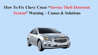 How To Fix Chevy Cruze “Service Theft Deterrent System” Warning – Causes & Solutions