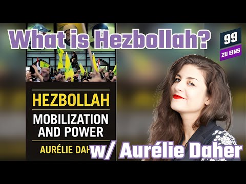 What is Hezbollah? w/ Aurélie Daher - 99 ZU EINS - Ep.428