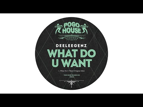 Deeleegenz - What Do U Want (Original Mix)
