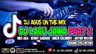 Download lagu DJ AGUS TERBARU FULL ALBUM LAGU JAWA PART 2 SOUND FYP TIKTOK mp3