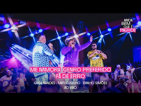 Guga Nandes - Ainda Bem Que É Pagode, Vol. 1 | BLOCO GENRO PREFERIDO (FT BINHO SIMÕES E MATHEUSINHO)
