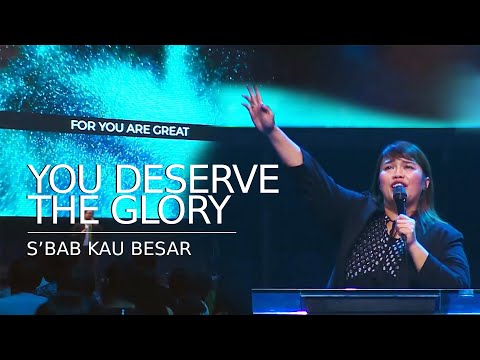You Deserve The Glory (For You Are Great)  / S'bab Kau Besar // Mira Prajogo - Bethany Nginden