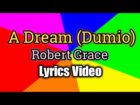 A Dream (Dumio) - Robert Grace (Lyrics Video)