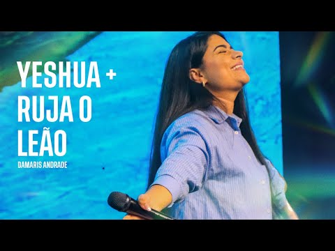 Yeshua + Ruja O Leão - Damaris Andrade