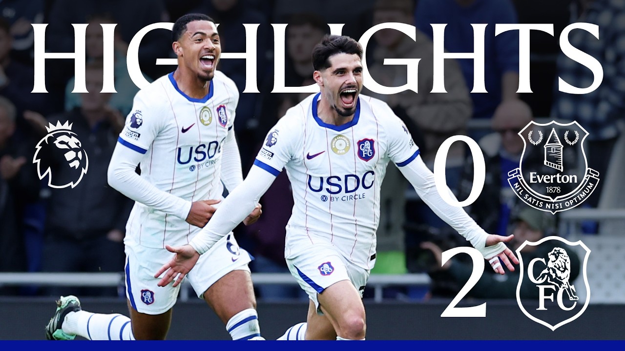 Everton FC 0 - 2 Chelsea FC highlights