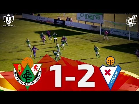 RESUMEN | Copa del Rey | CP Cacereño 1-2 SD Eibar