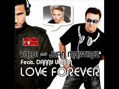 Valdi & Juan Martinez Feat. Danny Ulman - Love Forever