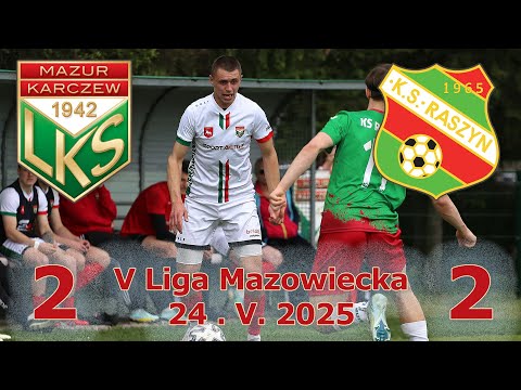 Mazur Karczew - KS Raszyn  2:2 - 24.V.2025