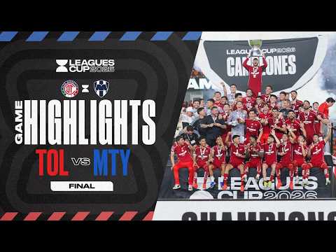 Leagues Cup 2026: Toluca FC 2-0 CF Monterrey | Full Match Highlights