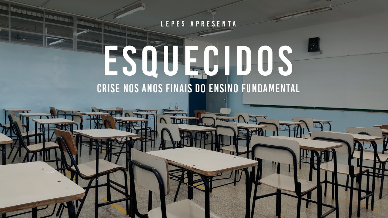 ESQUECIDOS! CRISE NOS ANOS FINAIS DO ENSINO FUNDAMENTAL | DOCUMENTÁRIO LEPES
