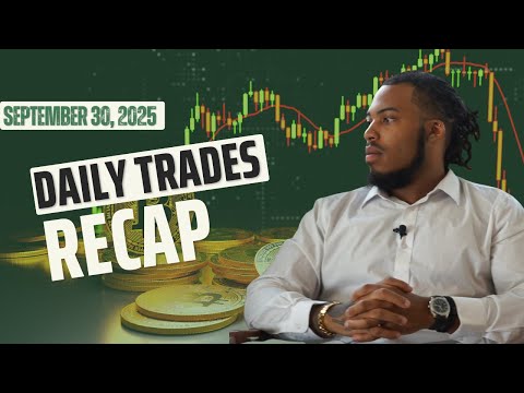 September 30 2025 Daily Trades Recap
