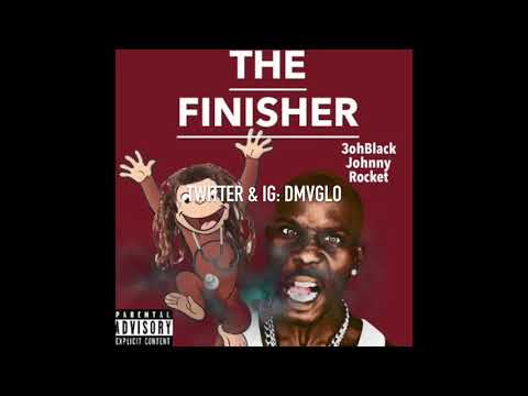 3ohBlack x Johnny Rocket - The Finisher (WillThaRapper x Tino Loud Diss)