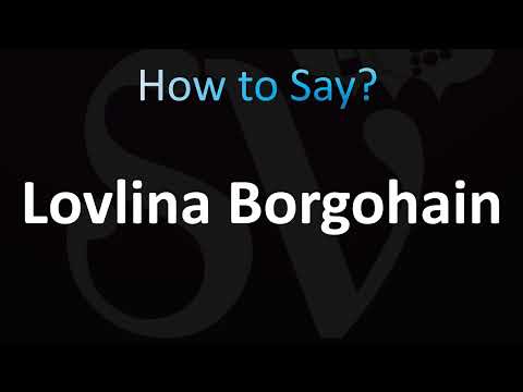 How to Pronounce Lovlina Borgohain (Correctly!)