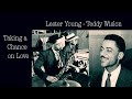 Teddy Wilson / Lester Young - Taking a Chance on Love (1959 recording)