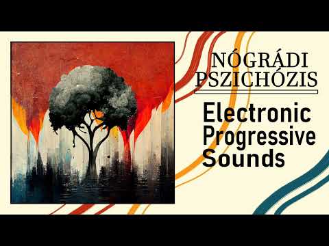 Electronic Progressive Sounds  - Nógrádi Pszichózis 001 mix Maranello (2023.07.)