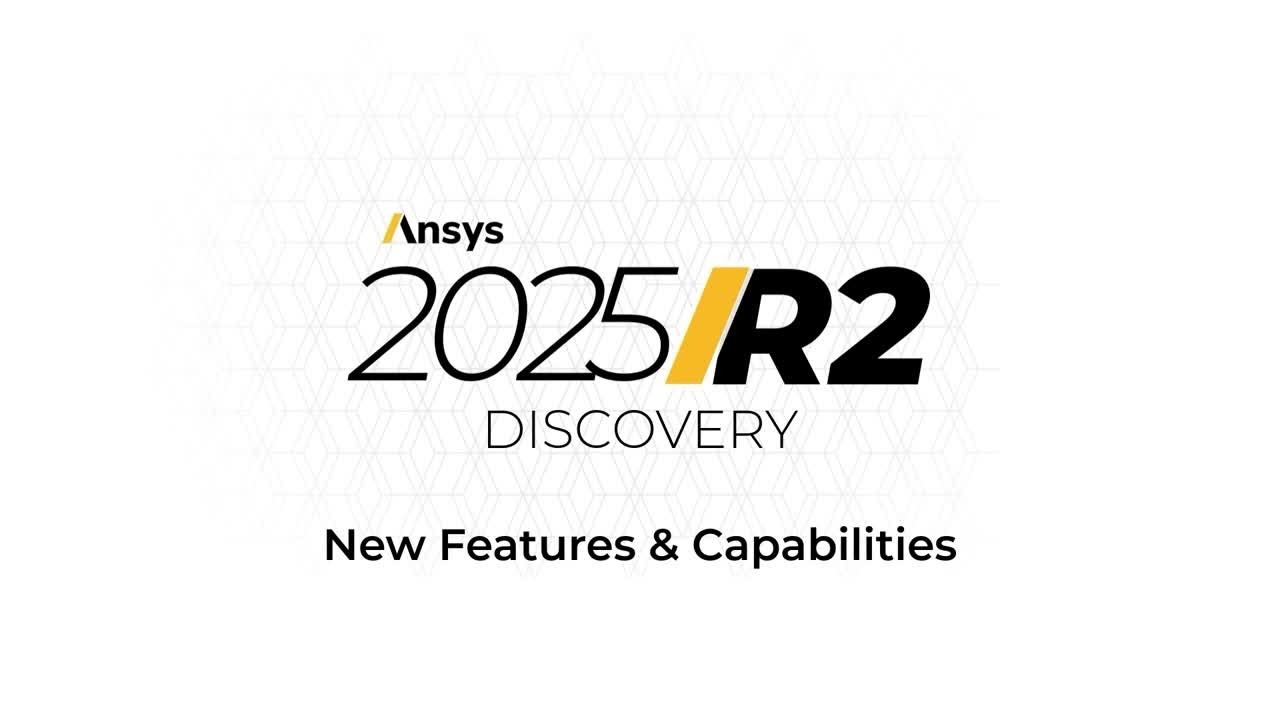 What's New in Ansys Discovery 2025 R2