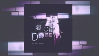 Violet Days - So Dope (Audio)