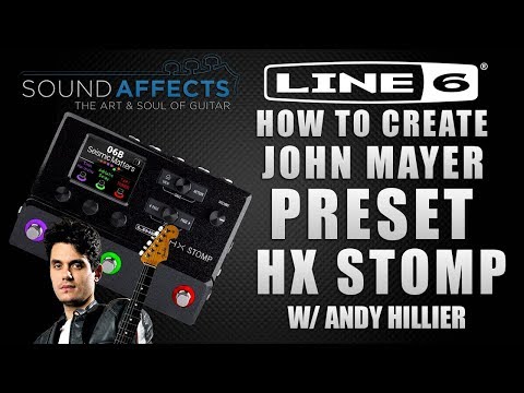 Line 6 Helix HX Stomp John Mayer 'Slow Dancing / Gravity' Style Preset w/ Andy Hillier