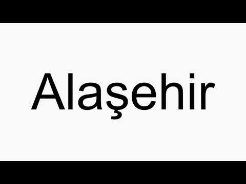 How to pronounce Alaşehir