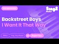Backstreet Boys - I Want It That Way (Higher Key) Karaoke Piano