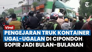 MENCEKAM! Pengejaran Truk Kontainer yang Ugal-ugalan Tabrak Belasan Kendaraan di Tangerang