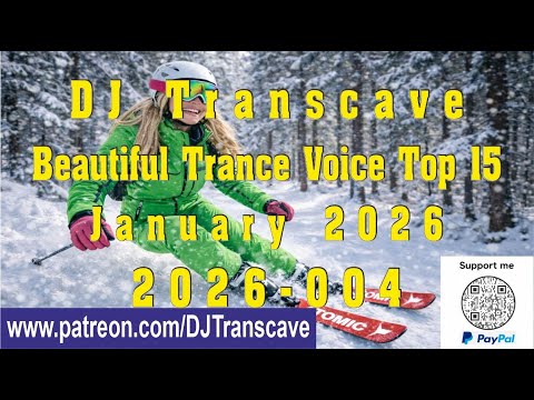 🎵🎵 ▶▶ DJ Transcave - Beautiful Trance Voice Top 15 (2026) - 004 - January 2026 ◄◄ 🎵🎵