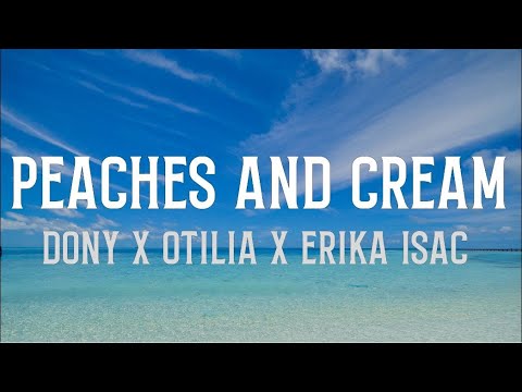 Dony x Otilia x Erika Isac - Peaches and Cream (Lyrics)
