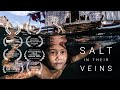 Salt In Their Veins Full Award Winning Documentary