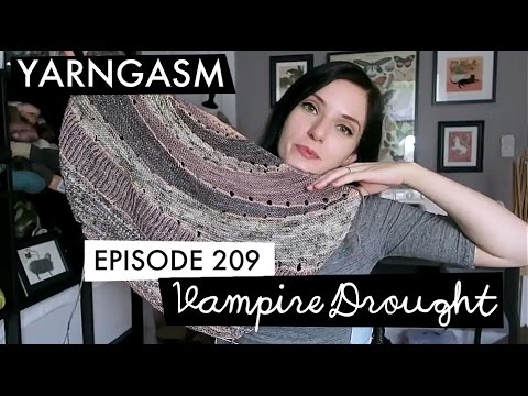 YARNGASM: Episode 209 - Vampire Drought