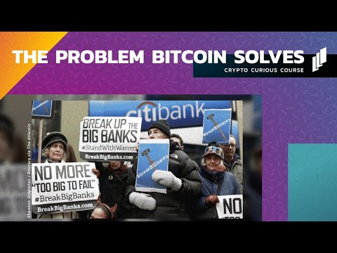 The Problem Bitcoin Solves - The Crypto Curious Course - Part 3/16